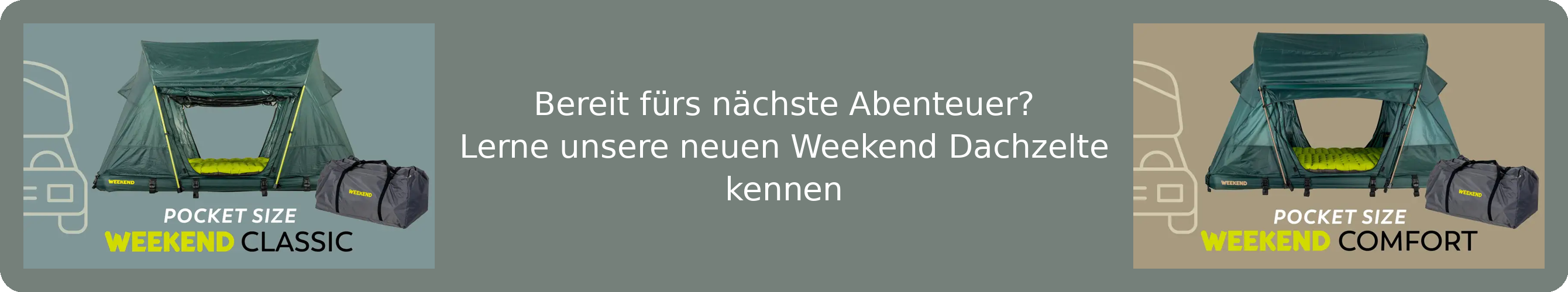Bereit fürs nächste Abenteuer? Lerne unsere neuen Weekend Dachzelte kennen.